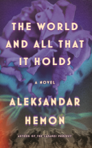 book cover for The World and All That It Holds