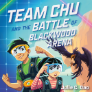 book cover for Team Chu and the Battle of Blackwood Arena