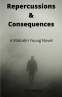 Cover Image: Repercussions & Consequences
