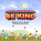 book cover for If You Have To Be Anything, Be Kind