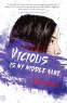 Cover Image: Vicious is My Middle Name