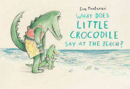 book cover for What Does Little Crocodile Say At the Beach?