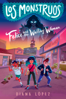 book cover for Los Monstruos: Felice and the Wailing Woman