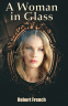 Cover Image: A Woman in Glass