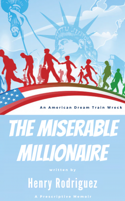 book cover for The Miserable Millionaire: An American Dream Trainwreck