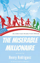 book cover for The Miserable Millionaire: An American Dream Trainwreck