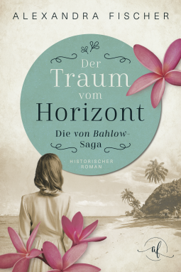 Buchcover für Der Traum vom Horizont (Die von Bahlow-Saga 1)