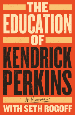 book cover for The Education of Kendrick Perkins