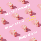 book cover for All the Women in My Brain