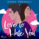 book cover for Love to Hate You