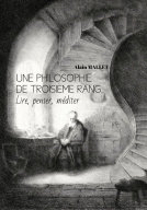 Couverture du livre pour Une philosophie de troisième rang, lire, penser, méditer