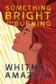 Cover Image: Something Bright and Burning