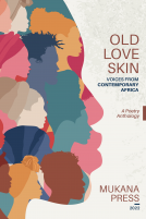 book cover for Old Love Skin: Voices From Contemporary Africa