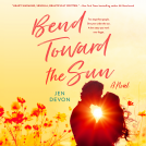 book cover for Bend Toward the Sun