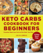 Cover Image: Keto Carbs Cookbook for Beginners
