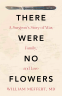 Cover Image: There Were No Flowers