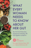 Cover Image: What Every Woman Needs to Know About Her Gut
