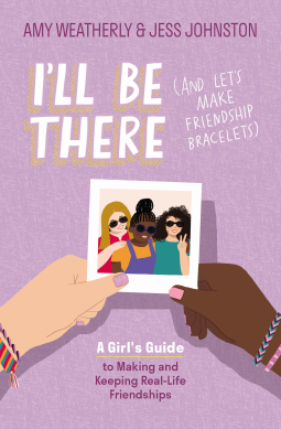 book cover for I'll Be There (And Let's Make Friendship Bracelets)