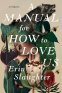 Cover Image: A Manual for How to Love Us