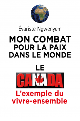 Couverture du livre pour Mon combat pour la paix dans le monde, le Canada, l'exemple du vivre-ensemble