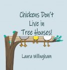 book cover for Chickens Don’t Live In Tree Houses!