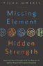 Cover Image: Missing Element, Hidden Strength