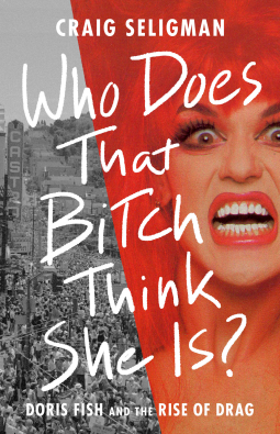 book cover for Who Does That Bitch Think She Is?