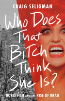 book cover for Who Does That Bitch Think She Is?