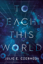 Cover Image: To Each This World