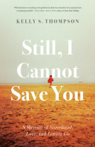 book cover for Still, I Cannot Save You
