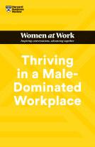 book cover for Thriving in a Male-Dominated Workplace (HBR Women at Work Series)