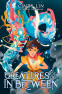 Cover Image: Creatures of the In Between