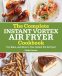 Cover Image: The Complete Instant Vortex Air Fryer Cookbook
