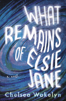 book cover for What Remains of Elsie Jane