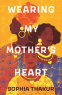 Cover Image: Wearing My Mother's Heart