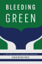 Cover Image: Bleeding Green