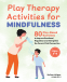 Cover Image: Play Therapy Activities for Mindfulness