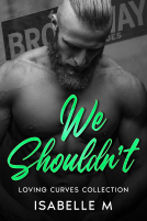 book cover for We Shouldn't : An Insta Love, Steamy, Plus Size, Alpha Man, Contemporary Romance