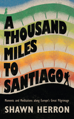 book cover for A Thousand Miles To Santiago