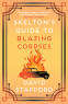 Cover Image: Skelton's Guide to Blazing Corpses