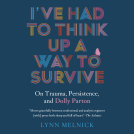 book cover for I've Had to Think Up a Way to Survive