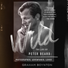 book cover for Wild: The Life of Peter Beard: Photographer, Adventurer, Lover
