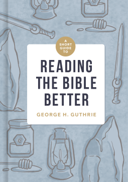book cover for A Short Guide to Reading the Bible Better