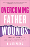 Cover Image: Overcoming Father Wounds