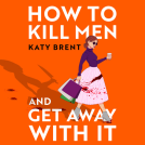 book cover for How to Kill Men and Get Away With It