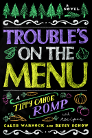 book cover for Trouble's On the Menu: A Tippy Canoe Romp-With Recipes
