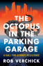 Cover Image: The Octopus in the Parking Garage