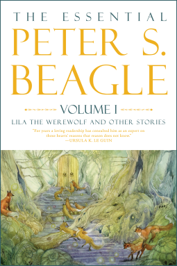book cover for The Essential Peter S. Beagle, Volume 1: Lila the Werewolf and Other Stories