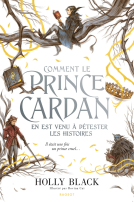 Couverture du livre pour Comment le prince Cardan en est venu à détester les histoires