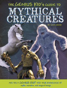 book cover for The Genius Kid's Guide to Mythical Creatures